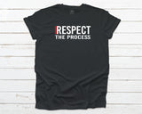 I Respect The Process T-shirt - Dark Grey