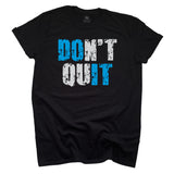 Don't Quit Black T-shirt - Carolina and Silver