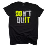 Don't Quit Black T-shirt - Safety Green and Silver