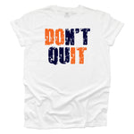 Don't Quit White T-shirt - Orange and Navy