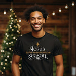 Jesus Is The Reason For The Season - Black Unisex T-shirt