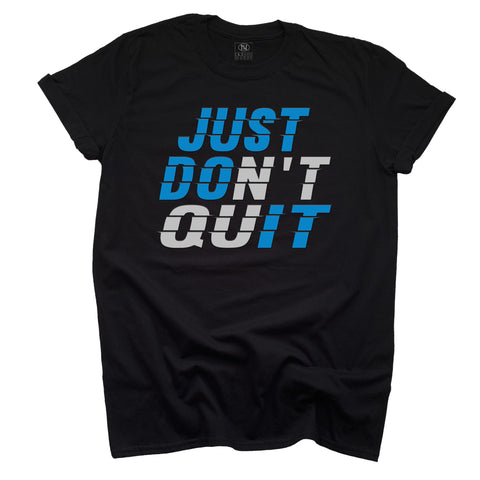 Just Don't Quit Black T-shirt - Carolina and Silver