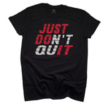 Just Don't Quit Black T-shirt - Red and Silver