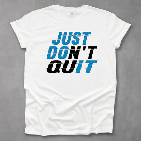 Just Don't Quit White T-shirt - Carolina Blue and Black