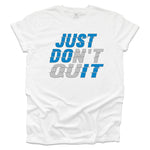 Just Don't Quit White T-shirt - Carolina Blue and Silver