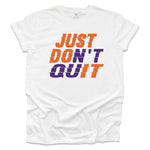 Just Don't Quit White T-shirt - Orange and Purple