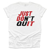 Just Don't Quit White T-shirt - Red and Black