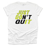 Just Don't Quit White T-shirt - Safety Green and Black