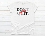 Don't Quit - White/Gray/Red on White T-shirt