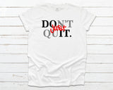 Don't Quit - White/Gray/Red on White T-shirt