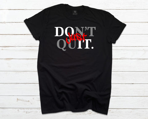 Don't Quit - White/Gray/Red on Black T-shirt