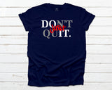 Don't Quit - White/Gray/Red on Navy T-shirt