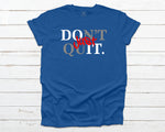 Don't Quit Just - White/Gray/Red on Royal