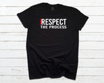I Respect The Process T-shirt - Black