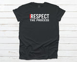 I Respect The Process T-shirt - Dark Grey