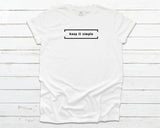 Keep It Simple - White T-shirt